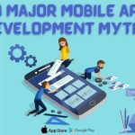 mobile app development myths with its reality mobile app development trends